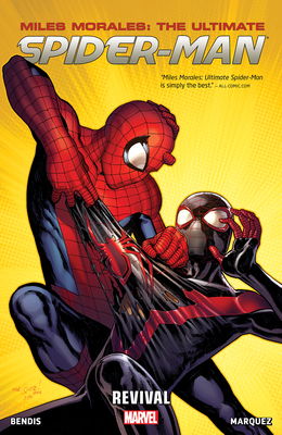Miles Morales: Ultimate Spider-Man Volume 1: Revival By Brian Michael Bendis (Text by), Dave Marquez (Illustrator), Mark Bagley (Illustrator), Mark Brooks (Illustrator), Stuart Immonen (Illustrator), David Laufente (Illustrator) Cover Image
