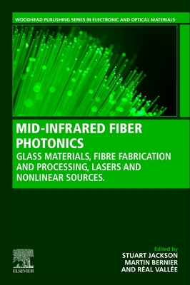 Mid-Infrared Fiber Photonics: Glass Materials, Fiber Fabrication and Processing, Laser and Nonlinear Sources Cover Image