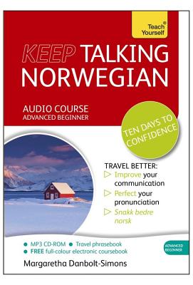 Keep Talking Norwegian Audio Course - Ten Days to Confidence: Advanced beginner's guide to speaking and understanding with confidence Cover Image