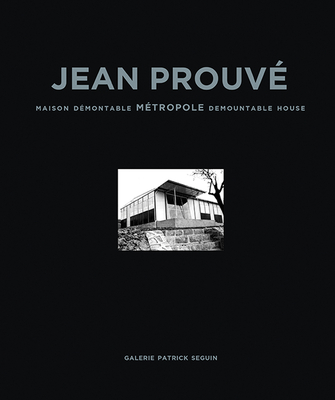 Jean Prouvé Maison Demontable Metropole Demountable House, 1949 Cover Image