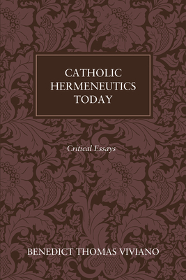 Catholic Hermeneutics Today By Benedict Thomas Viviano Cover Image