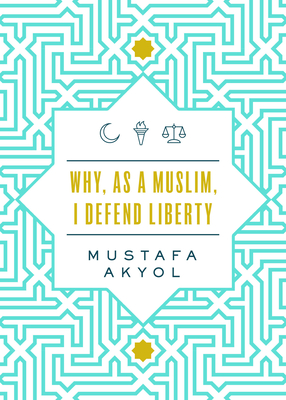 Why, as a Muslim, I Defend Liberty Cover Image
