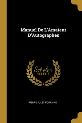 Manuel De L'Amateur D'Autographes Cover Image