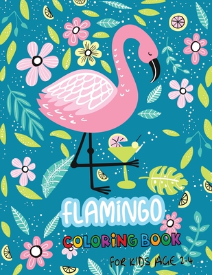Flamingo Coloring Book for Kids Age 2-4: 30 Challenging Coloring Page Cute Flamingo By Michelle Holland Cover Image