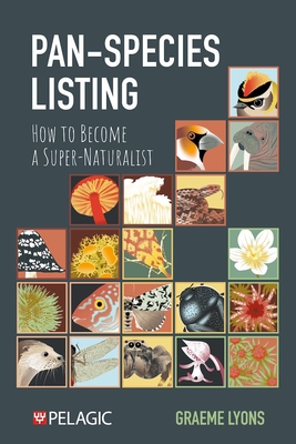 Cover for Pan-Species Listing: How to Become a Super-Naturalist