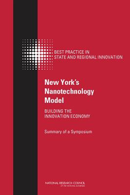 New York's Nanotechnology Model: Building the Innovation Economy: Summary of a Symposium Cover Image