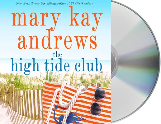 The High Tide Club: A Novel By Mary Kay Andrews, Kathleen McInerney (Read by) Cover Image