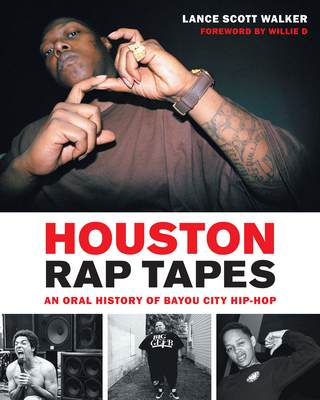 Houston Rap Tapes: An Oral History of Bayou City Hip-Hop Cover Image