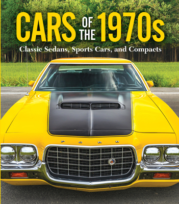 Cars of the 1970s: Classic Sedans, Sports Cars, and Compacts Cover Image