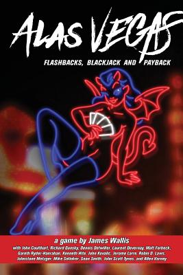 Alas Vegas: Flashbacks, Blackjack and Payback By James Wallis, John Coulthart (Artist), Kenneth Hite (Contribution by) Cover Image