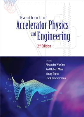 Handbook of Accelerator Physics and Engineering (2nd Edition) By Alexander Wu Chao (Editor), Maury Tigner (Editor), Frank Zimmermann (Editor) Cover Image