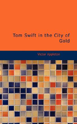 Tom Swift in the City of Gold