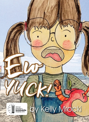 Ew Yuck By Kelly Mrocki, Kelly Mrocki (Illustrator) Cover Image