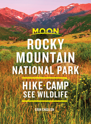 Moon Rocky Mountain National Park: Hike, Camp, See Wildlife (Travel Guide) By Erin English Cover Image