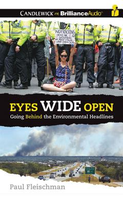 Eyes Wide Open: Going Behind the Environmental Headlines By Tom Parks (Read by), Paul Fleischman Cover Image