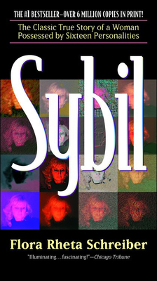 Sybil: The Classic Story of a Woman Possessed by Sixteen Personalities Cover Image