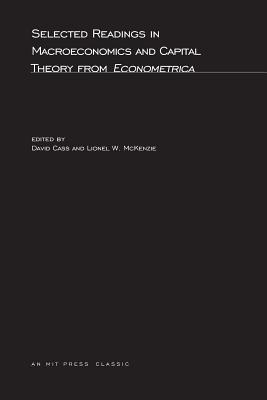Selected Readings in Macroeconomics and Capital Theory from Econometrica (MIT Press Classics)