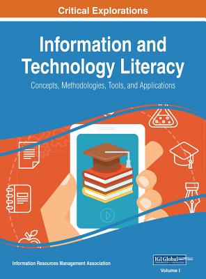 Information and Technology Literacy: Concepts, Methodologies, Tools, and Applications, 4 volume Cover Image