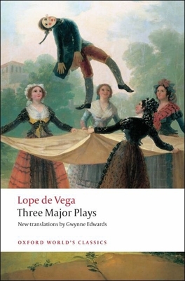 Three Major Plays: Fuente Ovejuna/The Kight from Olmedo/Punishment Without Revenge (Oxford World's Classics) Cover Image