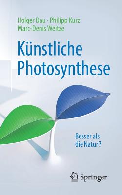 Künstliche Photosynthese: Besser ALS Die Natur? (Technik Im Fokus) Cover Image