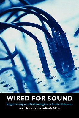 Wired for Sound: Engineering and Technologies in Sonic Cultures Cover Image