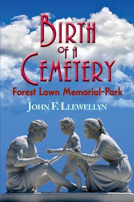 Birth of a Cemetery: Forest Lawn Memorial-Park Cover Image