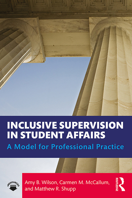 Inclusive Supervision in Student Affairs: A Model for Professional Practice Cover Image