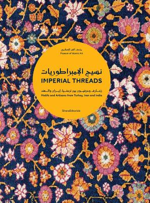 Imperial Threads: Motifs and Artisans from Turkey, Iran and India Cover Image
