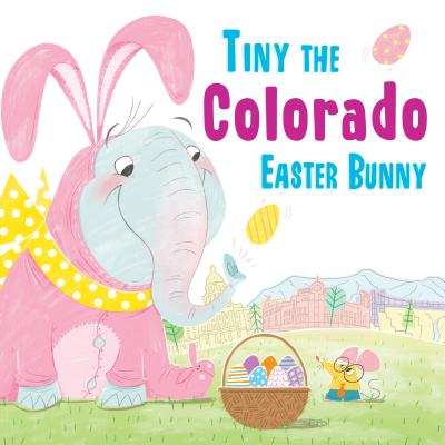 Tiny the Colorado Easter Bunny (Tiny the Easter Bunny)