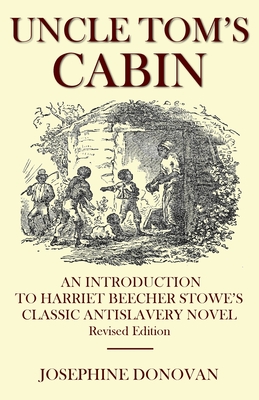 Uncle Tom's Cabin: An Introduction to Harriett Beecher Stowe's Classic Antislavery Novel Cover Image
