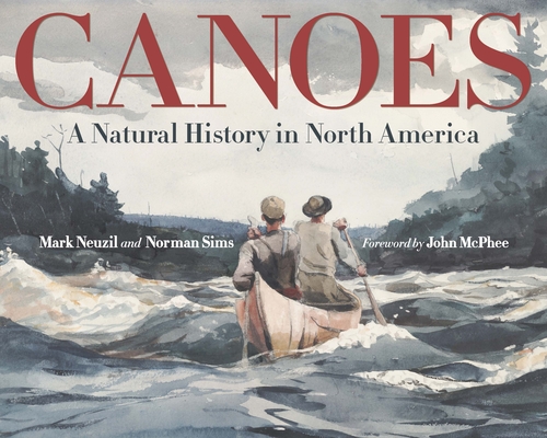 Canoes: A Natural History in North America Cover Image