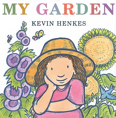 My Garden By Kevin Henkes, Kevin Henkes (Illustrator) Cover Image