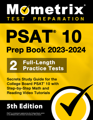 PSAT 10 Prep Book 2023 and 2024 - 2 Full-Length Practice Tests, Secrets Study Guide for the College Board PSAT 10 with Step-by-Step Math and Reading V Cover Image