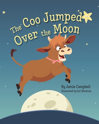 The Coo Jumped Over the Moon By Jamie Campbell Cover Image