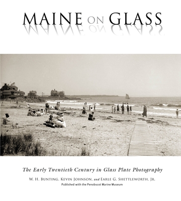 Maine on Glass: The Early Twentieth Century in Glass Plate Photography Cover Image