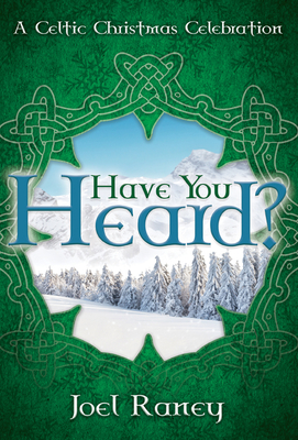 Have You Heard?: A Celtic Christmas Celebration Cover Image