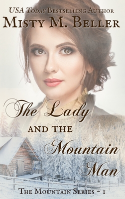 The Lady and the Mountain Man By Misty M. Beller Cover Image
