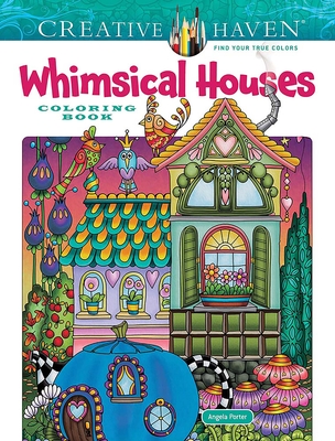 Creative Haven Whimsical Houses Coloring Book (Adult Coloring Books: Art & Design)