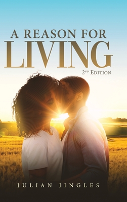 A Reason For Living: 2nd Edition By Julian Jingles Cover Image