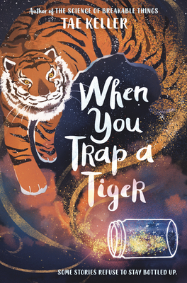 When You Trap a Tiger By Tae Keller Cover Image