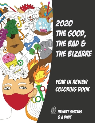 2020 The Good, the Bad & the Bizarre: Year in Review Coloring Book Cover Image