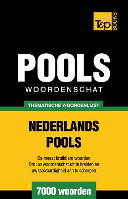 Thematische woordenschat Nederlands-Pools - 7000 woorden (Dutch Collection #93)