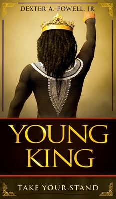 Young King: Take Your Stand By Dexter A. Powell Cover Image
