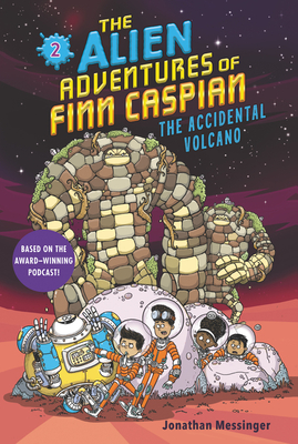 The Alien Adventures of Finn Caspian #2: The Accidental Volcano By Jonathan Messinger, Aleksei Bitskoff (Illustrator) Cover Image