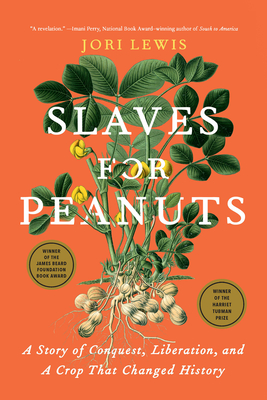 Slaves for Peanuts: A Story of Conquest, Liberation, and a Crop That Changed History Cover Image