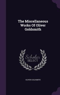 Cover for The Miscellaneous Works of Oliver Goldsmith