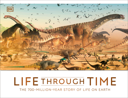 Life Through Time: The 700-Million-Year Story of Life on Earth Cover Image
