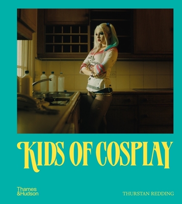 Kids of Cosplay By Thurstan Redding Cover Image