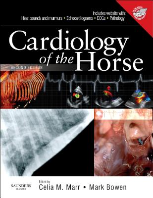 Cardiology of the Horse [With DVD ROM] By Celia Marr (Editor), Mark Bowen (Editor) Cover Image