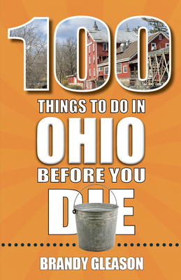 100 Things to Do in Ohio Before You Die Cover Image